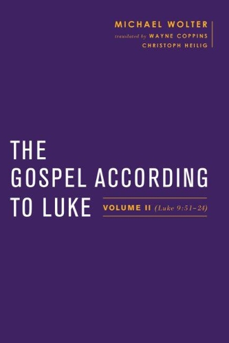 The Gospel According to Luke: Volume II (Luke 9:51–24)(Baylor-Mohr Siebeck Studies in Early Christianity)