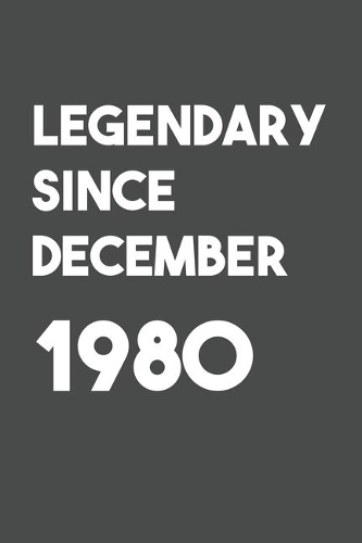 Legendary Since December 1980