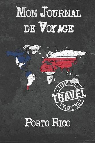 Mon Journal de Voyage Porto Rico: 6x9 Carnet de voyage I Journal de voyage avec instructions, Checklists et Bucketlists, cadeau parfait pour votre séjour à Porto Rico et pour chaque 