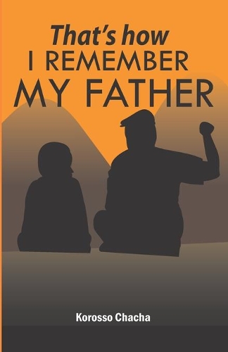 That's how I REMEMBER MY FATHER