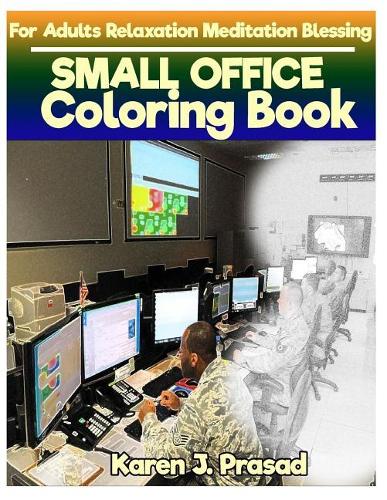 SMALL OFFICE Coloring book for Adults Relaxation Meditation Blessing: Sketches Coloring Book Grayscale Images