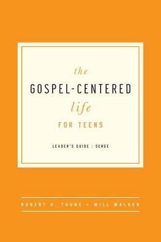 The Gospel-Centered Life for Teens