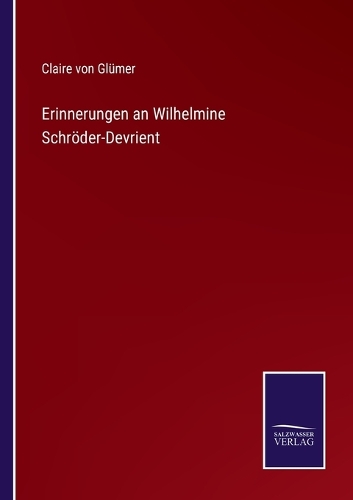 Erinnerungen an Wilhelmine Schröder-Devrient