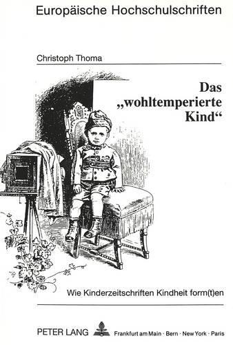 Das «Wohltemperierte Kind»