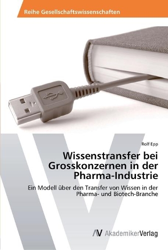 Wissenstransfer bei Grosskonzernen in der Pharma-Industrie