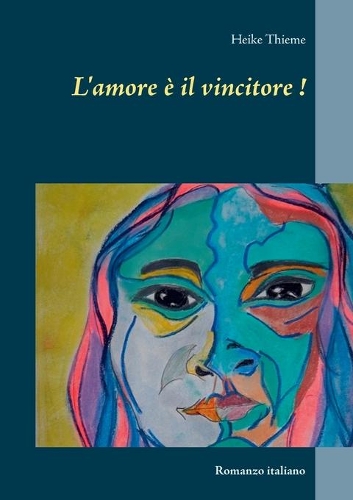 L'amore è il vincitore !: Romanzo italiano