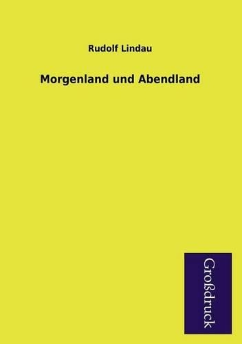 Morgenland Und Abendland