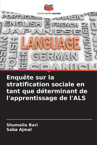 Enquête sur la stratification sociale en tant que déterminant de l'apprentissage de l'ALS