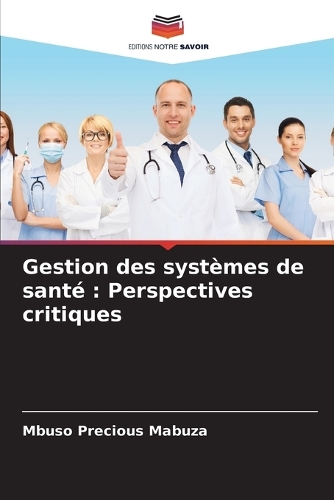 Gestion des systèmes de santé: Perspectives critiques
