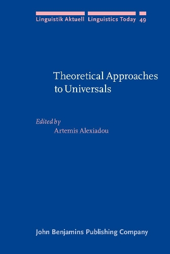 Theoretical Approaches to Universals: (49 Linguistik Aktuell/Linguistics Today)