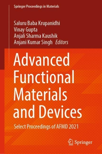 Advanced Functional Materials and Devices: Select Proceedings of AFMD 2021(14 Springer Proceedings in Materials)