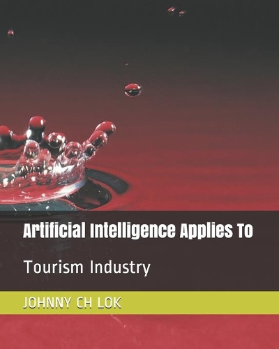 Artificial Intelligence Applies To: Tourism Industry(Artificial Intelligence Development)