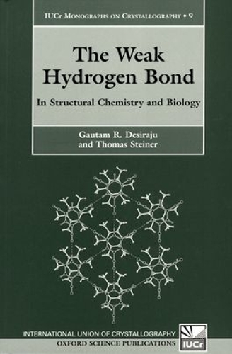 The Weak Hydrogen Bond: In Structural Chemistry and Biology(9 International Union of Crystallography Monographs on Crystallography)