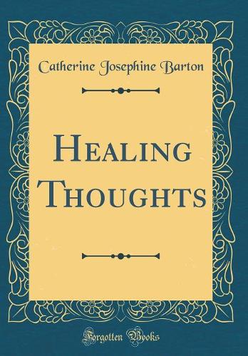 Healing Thoughts (Classic Reprint)