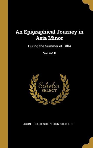 An Epigraphical Journey in Asia Minor