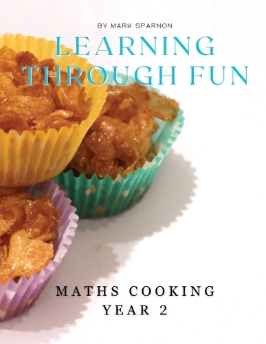 Learning Through Fun: Maths Cooking year 2(Learning Through Fun)