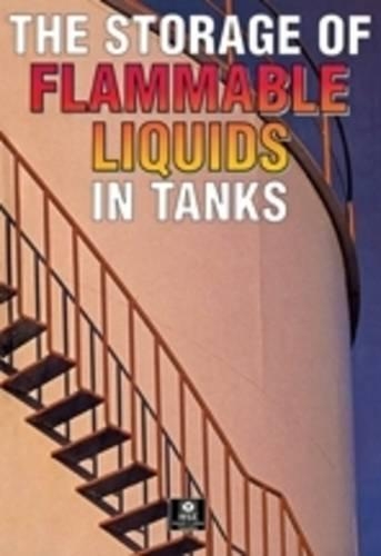 The Storage of Flammable Liquids in Tanks