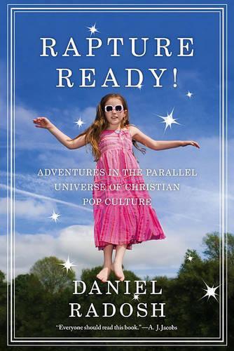 Rapture Ready!: Adventures in the Parallel Universe of Christian Pop Culture(English)