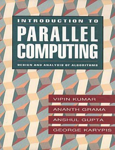 Introduction to Parallel Computing: Design Analysis of Parallel Algorithms
