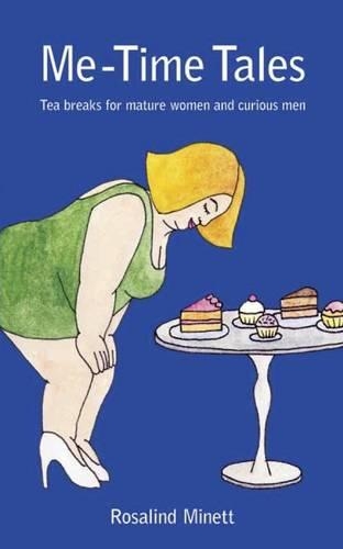 Me - Time Tales: Tea Breaks for Mature Women and Curious Men