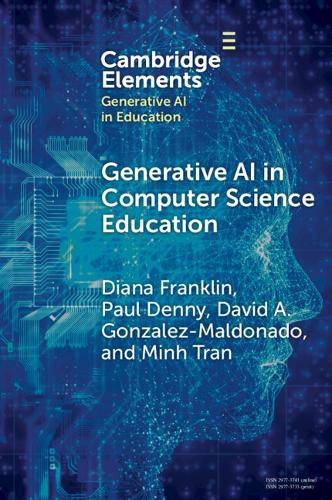 Generative AI in Computer Science Education: Challenges and Opportunities(Elements in Generative AI in Education)