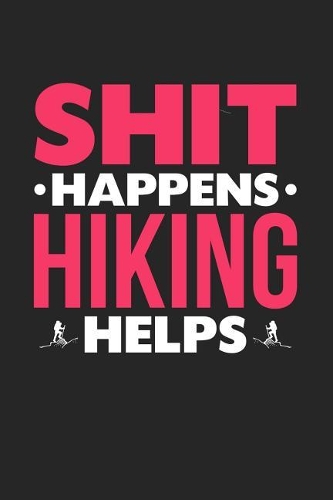 Shit Happens Hiking Helps