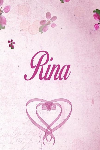 Rina: Personalized Name Notebook/Journal Gift For Women & Girls 100 Pages (Pink Floral Design) for School, Writing Poetry, Diary to Write in, Gratitude Wr