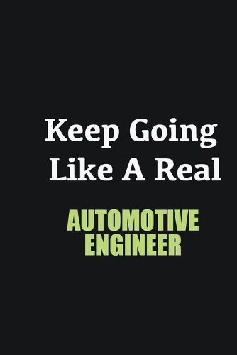 Keep Going Like a Real Automotive Engineer: Writing careers journals and notebook. A way towards enhancement