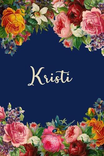 Kristi: Personalized Name Floral Design Matte Soft Cover Notebook Journal to Write In. 120 Blank Lined Pages