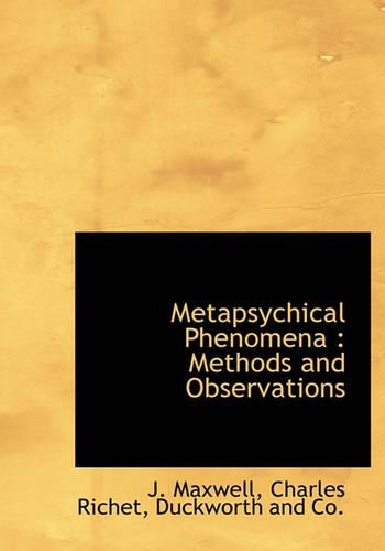 Metapsychical Phenomena: Methods and Observations(English)