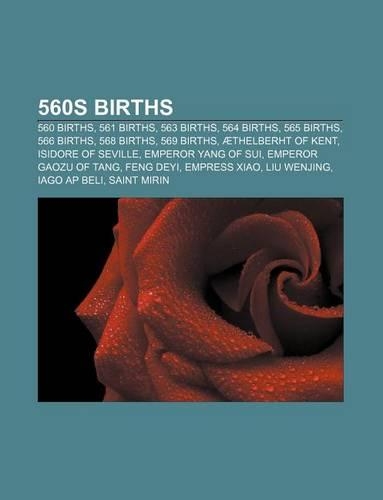 560s Births: 560 Births, 561 Births, 563 Births, 564 Births, 565 Births, 566 Births, 568 Births, 569 Births, Aethelberht of Kent(English)