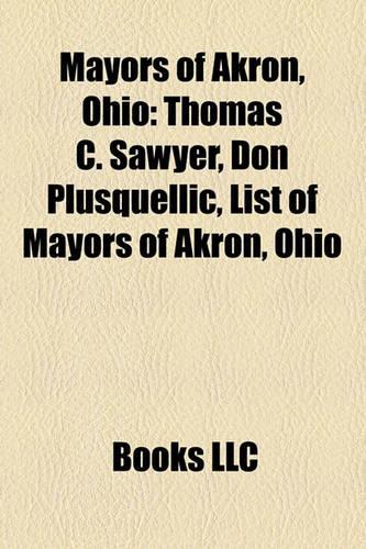 Mayors of Akron, Ohio: Thomas C. Sawyer, Don Plusquellic, List of Mayors of Akron, Ohio(English)