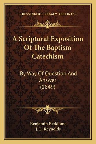 A Scriptural Exposition Of The Baptism Catechism