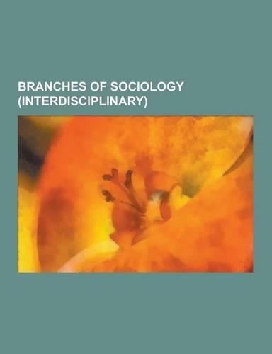 Branches of Sociology (Interdisciplinary)