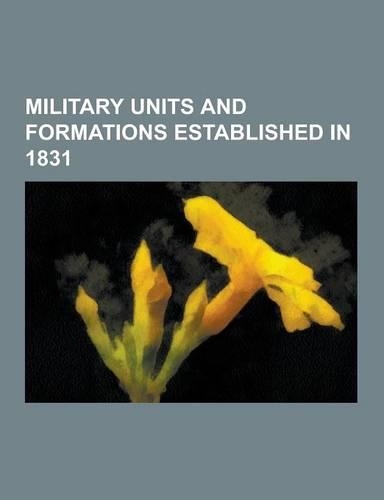 Military Units and Formations Established in 1831