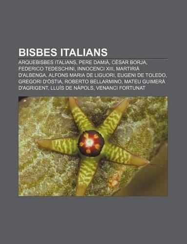 Bisbes Italians: Arquebisbes Italians, Pere Damia, Cesar Borja, Federico Tedeschini, Innocenci XIII, Martiria D'Albenga(Catalan)