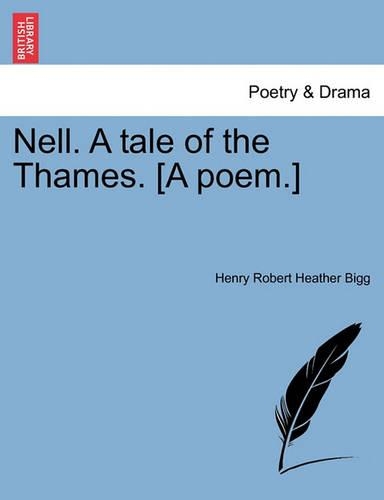 Nell. a Tale of the Thames. [A Poem.]: (English)