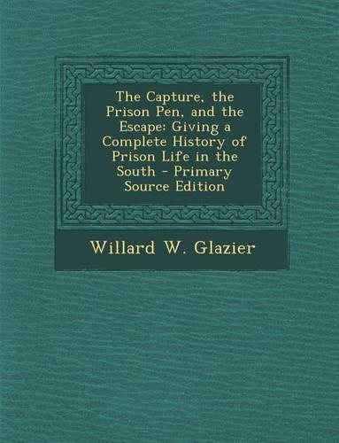 Capture, the Prison Pen, and the Escape