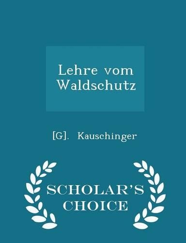 Lehre Vom Waldschutz - Scholar's Choice Edition