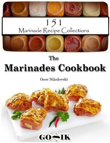 The Marinades Cookbook