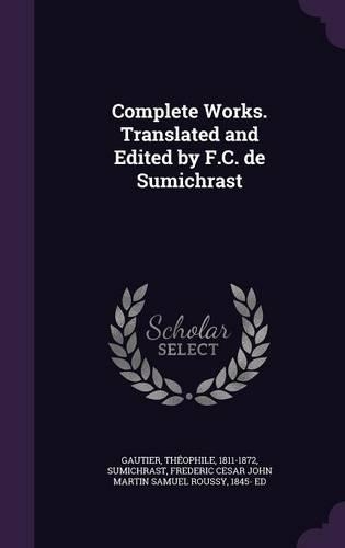 Complete Works. Translated and Edited by F.C. de Sumichrast: (English)