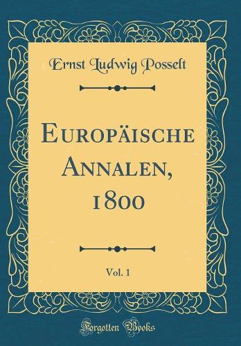 Europäische Annalen, 1800, Vol. 1 (Classic Reprint)