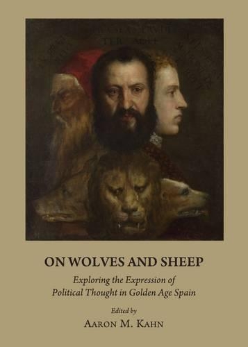 On Wolves and Sheep: Exploring the Expression of Political Thought in Golden Age Spain(English)