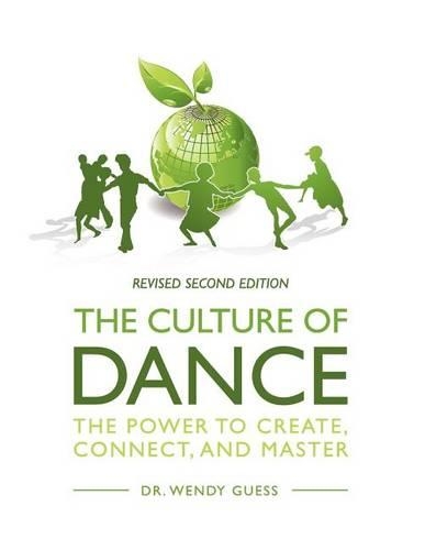The Culture of Dance: The Power to Create, Connect, and Master (Second Revised Edition)(English)