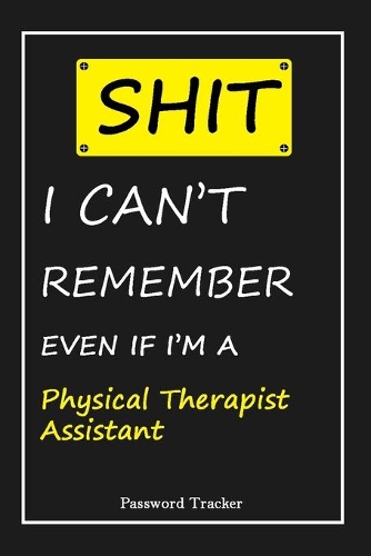 SHIT! I Can't Remember EVEN IF I'M A Physical Therapist Assistant