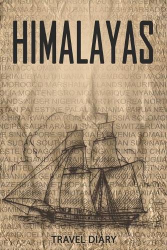 Himalayas Travel Diary: Travel and vacation diary for Himalayas. A logbook with important pre-made pages and many free sites for your travel memories. For a present, notebo