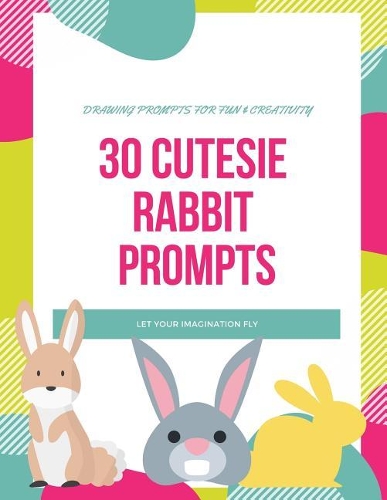 30 Cutesie Rabbit Prompts