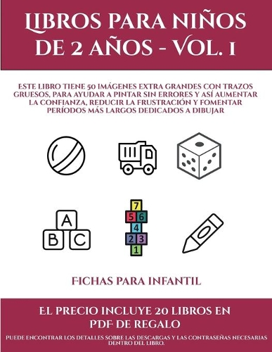 Fichas para infantil (Libros para niños de 2 años - Vol. 1): Este libro tiene 50 imágenes extra grandes con trazos gruesos, para ayudar a pintar sin errores y así aumentar la confianza, reducir la frustración (Fichas Para Infantil)