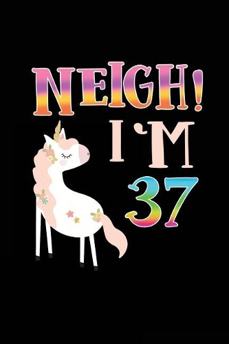 NEIGH! I'm 37