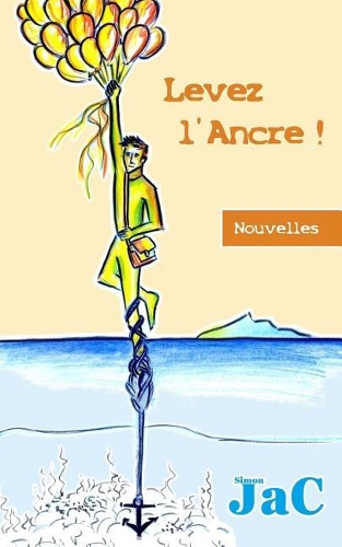 Levez l'Ancre: Recueil de Nouvelles